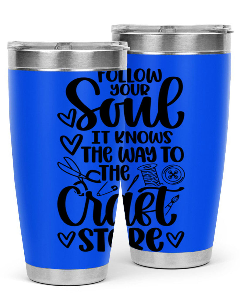 Follow Your Soul It 26#- crafting- Tumbler