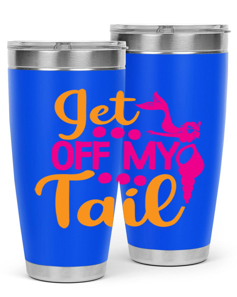 Get Off My Tail 171#- mermaid- Tumbler