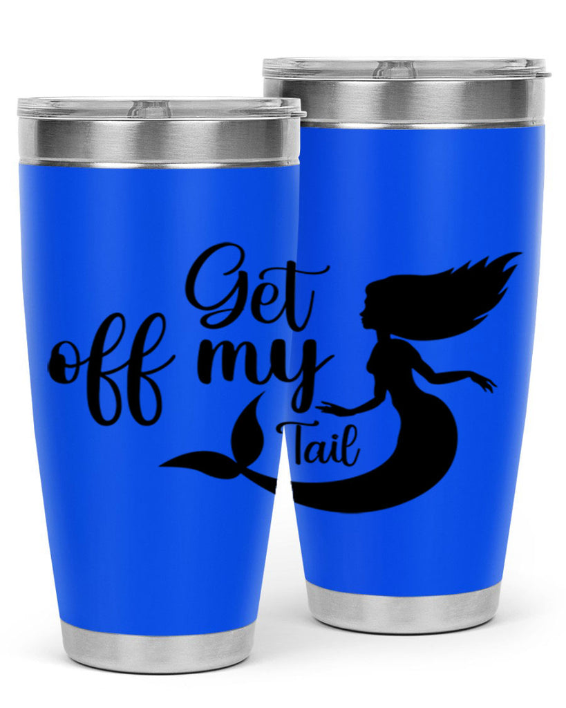 Get off my tail 181#- mermaid- Tumbler