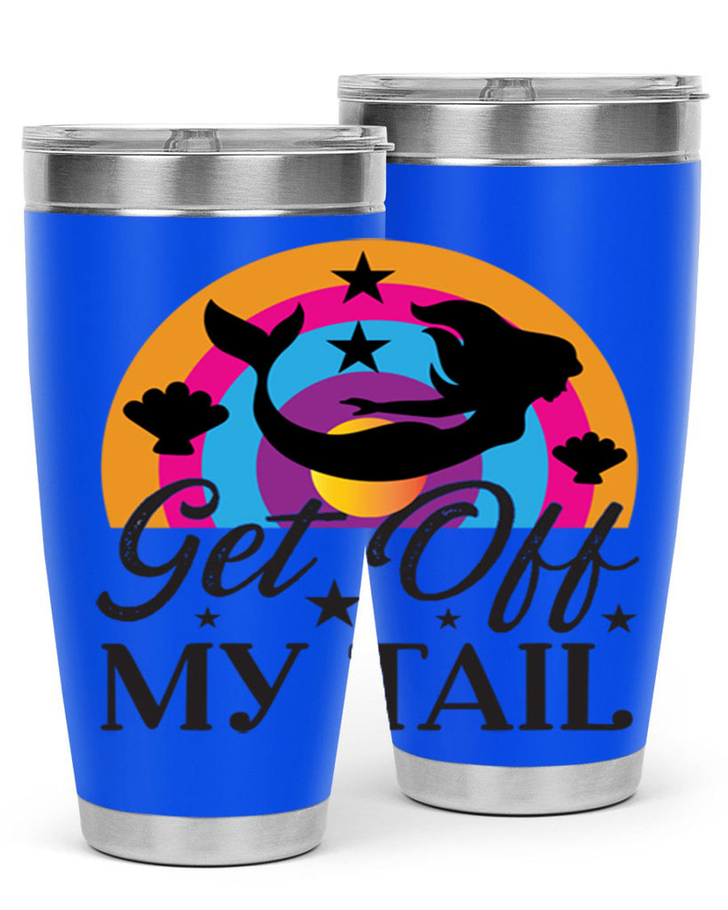 Get off my tail 182#- mermaid- Tumbler