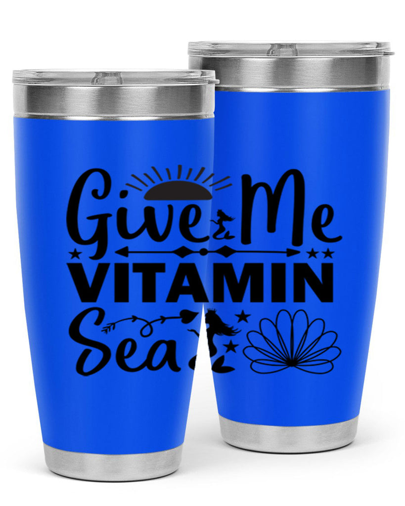 Give Me Vitamin Sea 194#- mermaid- Tumbler