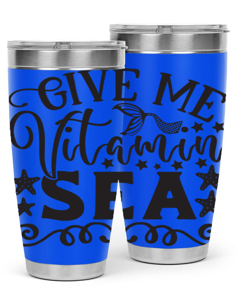 Give me vitamin sea 191#- mermaid- Tumbler