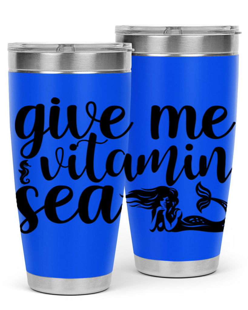 Give me vitamin sea 192#- mermaid- Tumbler