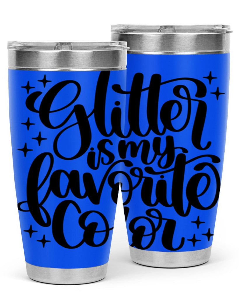 Glitter Is My Favorite Color 25#- crafting- Tumbler