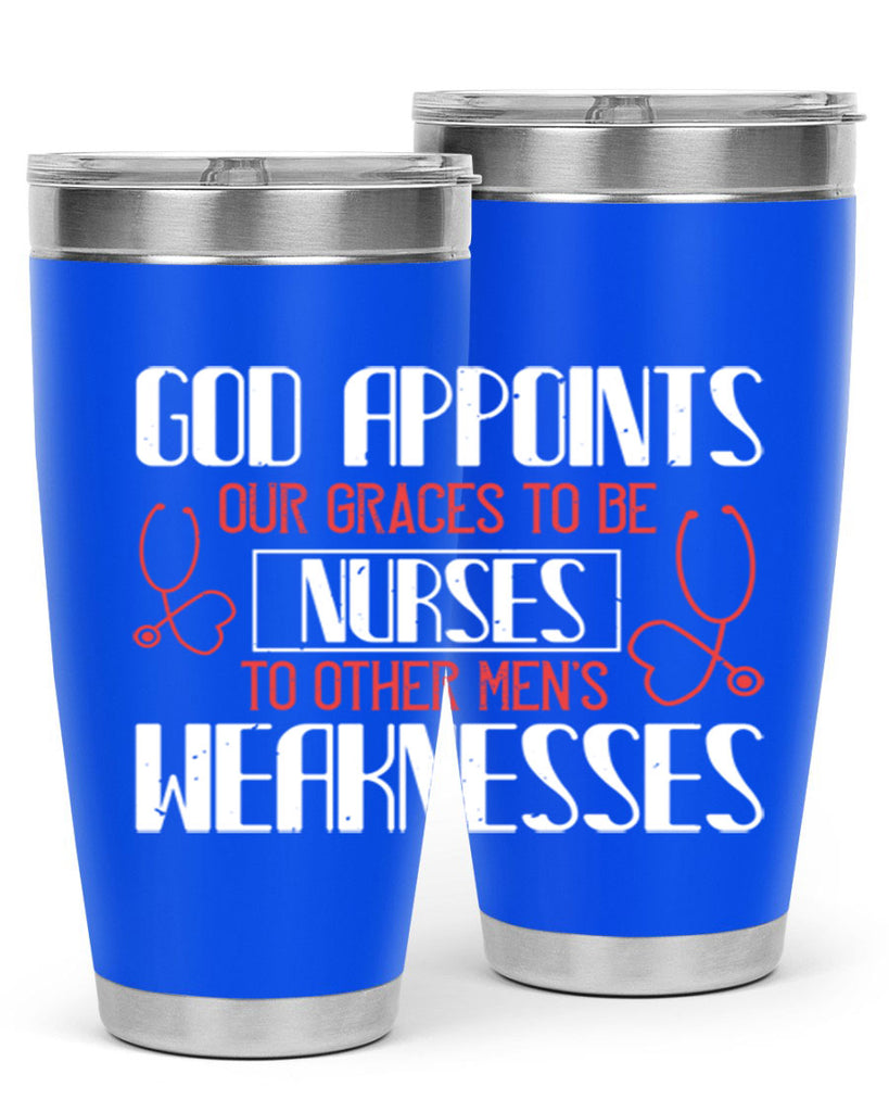 God appoints our graces to be NURSES to other men’s weaknesses Style 338#- nurse- tumbler