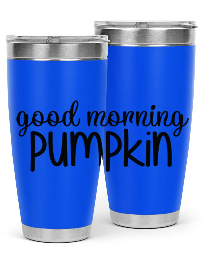 Good Morning Pumpkin 209#- fall- Tumbler