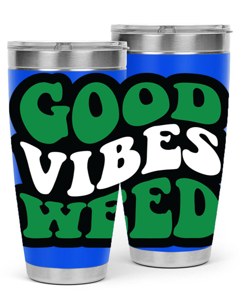 Good vibes weed 95#- marijuana- Tumbler