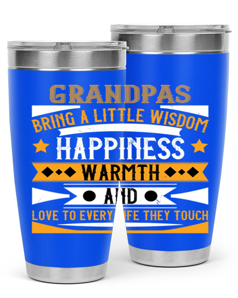 Grandpas bring a little wisdom happiness 98#- grandpa - papa- Tumbler