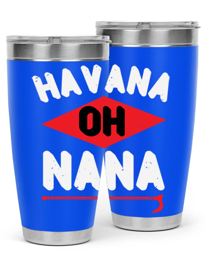 HAVANA OH NANA 104#- grandma - nana- Tumbler