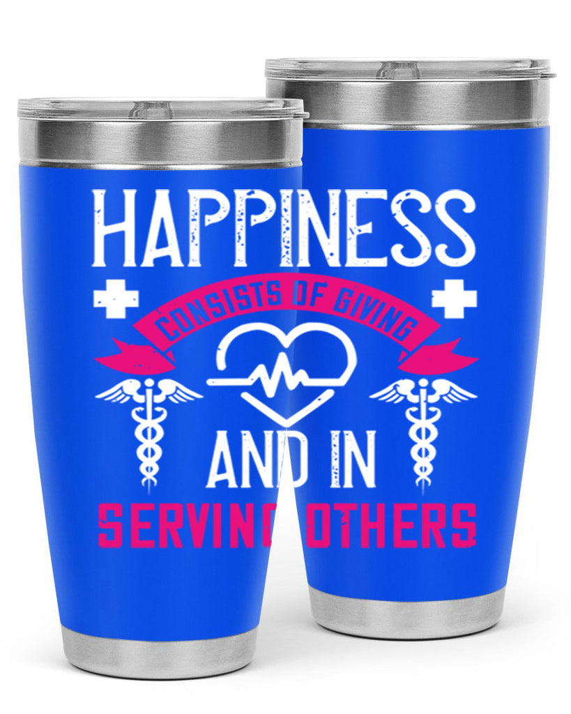 Happiness…consists of giving and in serving others Style 324#- nurse- tumbler