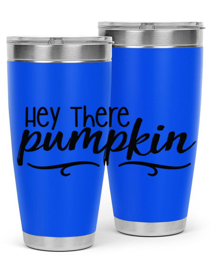 Hey There Pumpkin 311#- fall- Tumbler