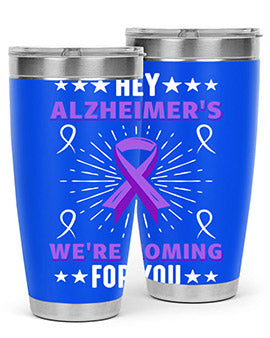 HeyAlzheimerswearecoming 159#- alzheimers- Tumbler