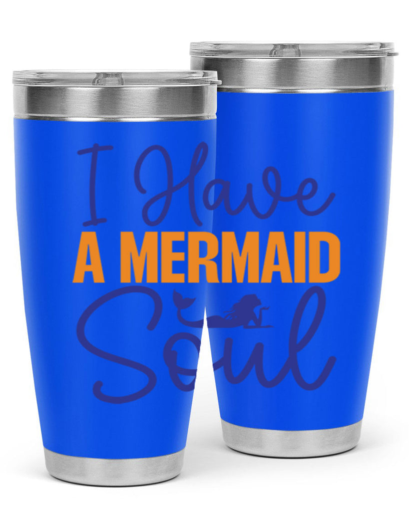 I Have a Mermaid Soul 205#- mermaid- Tumbler