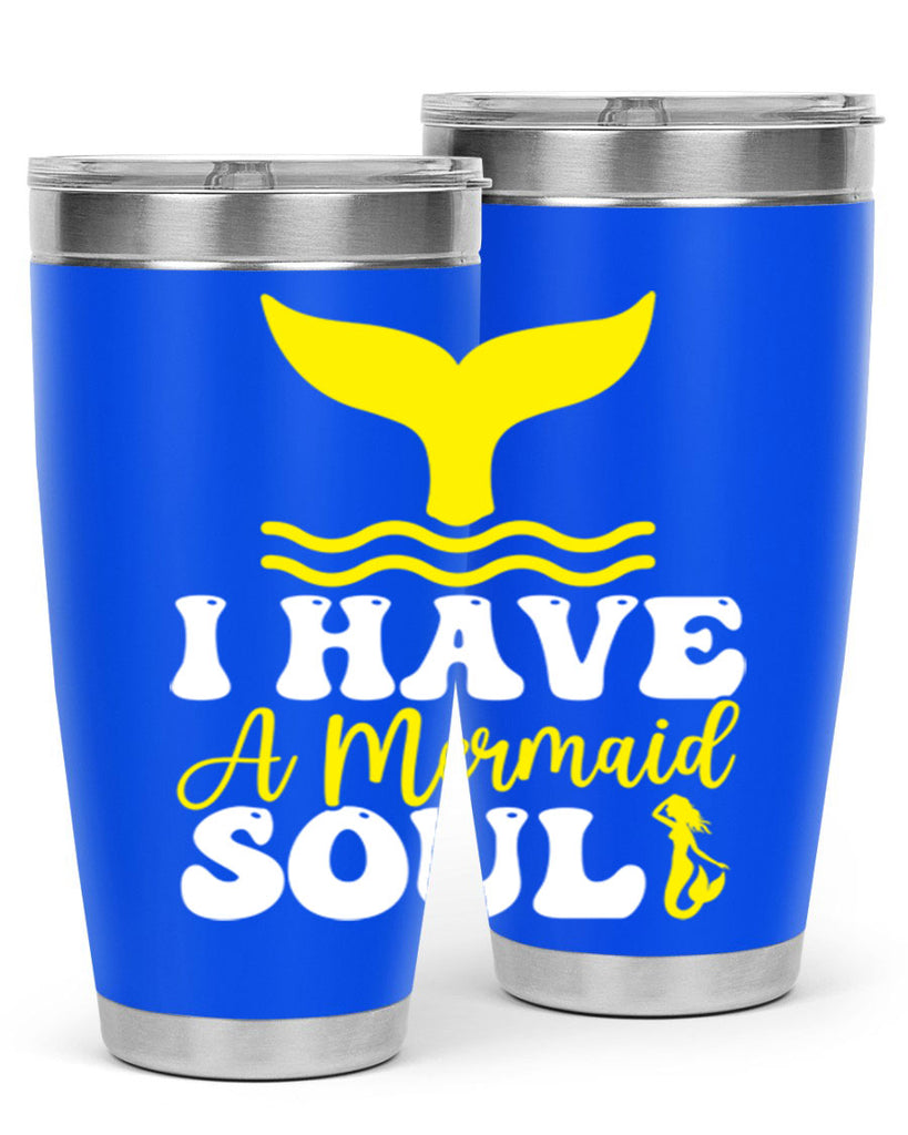 I Have a Mermaid Soul 206#- mermaid- Tumbler