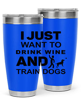 I Just Want to Drink Style 43#- dog- Tumbler