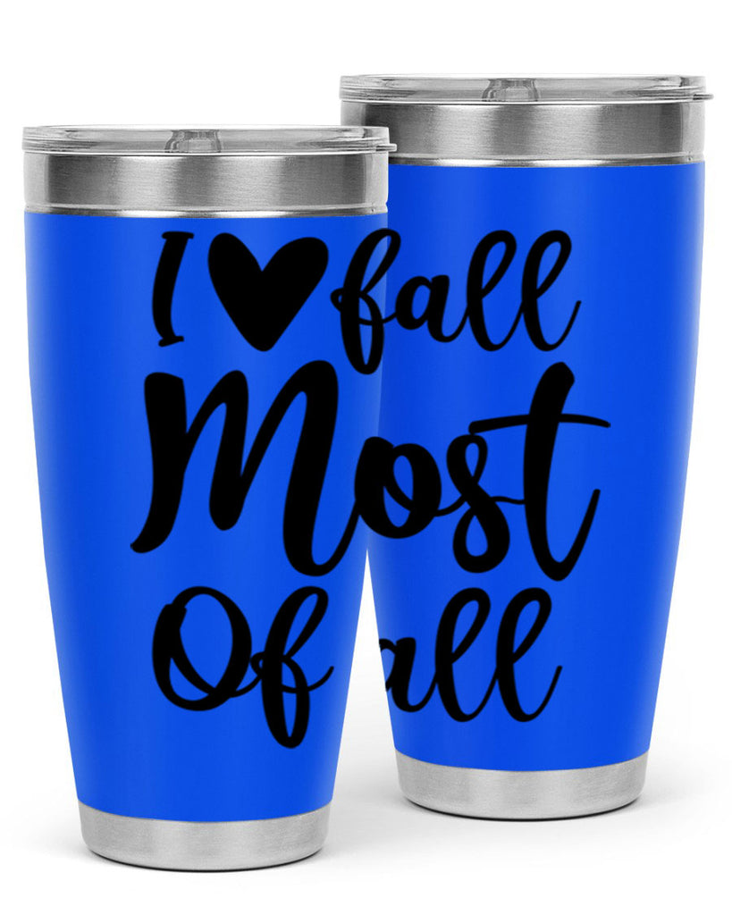 I Love Fall Most Of All 330#- fall- Tumbler