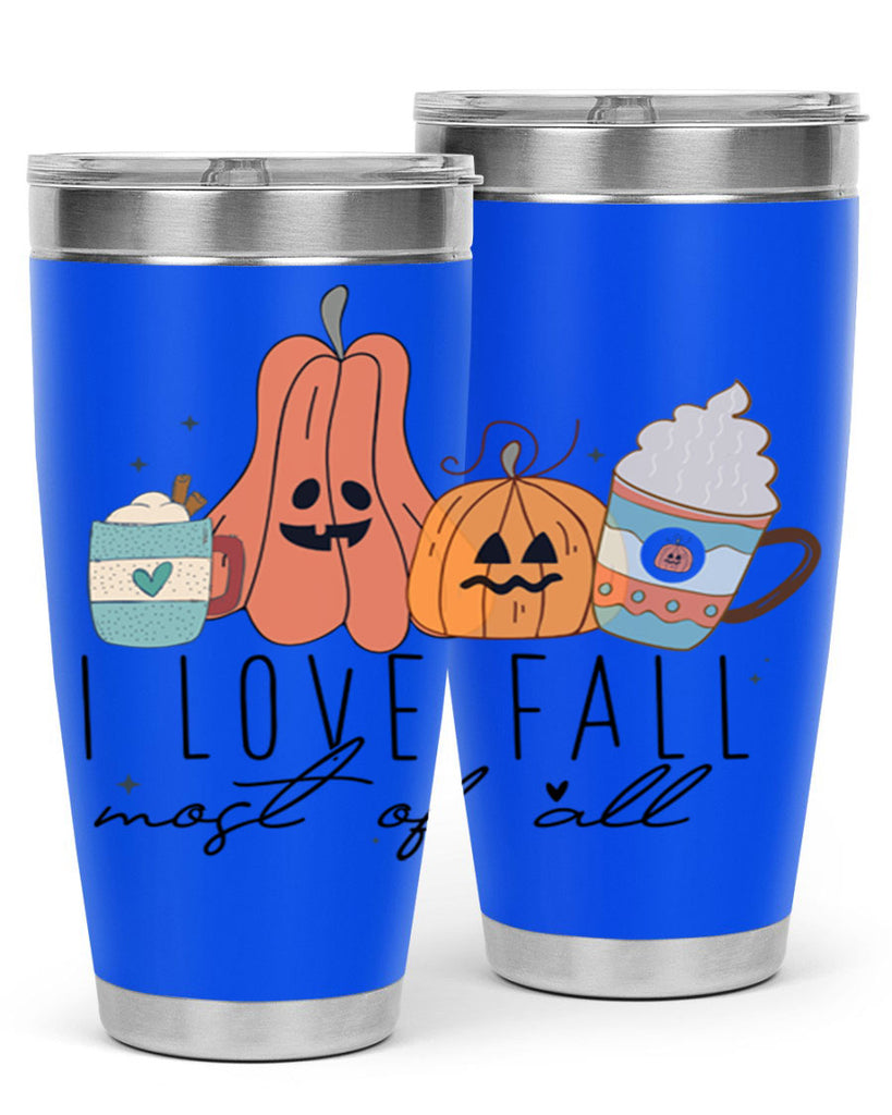 I Love Fall Most Of All 335#- fall- Tumbler