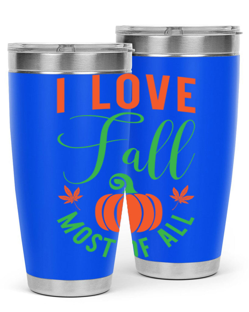 I Love Fall Most of All 331#- fall- Tumbler