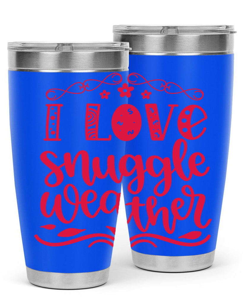 I Love Snuggle Weather 338#- fall- Tumbler