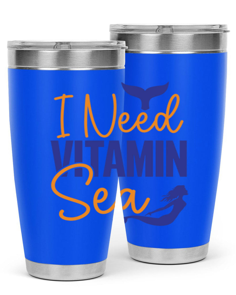 I Need Vitamin Sea 215#- mermaid- Tumbler