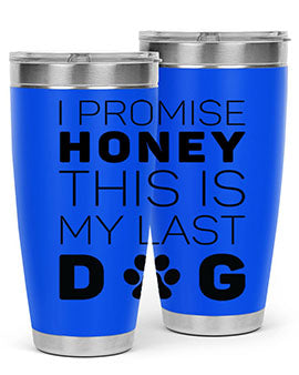 I Promise Honey Style 40#- dog- Tumbler