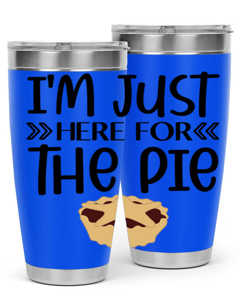 I m Just Here For The Pie 339#- fall- Tumbler