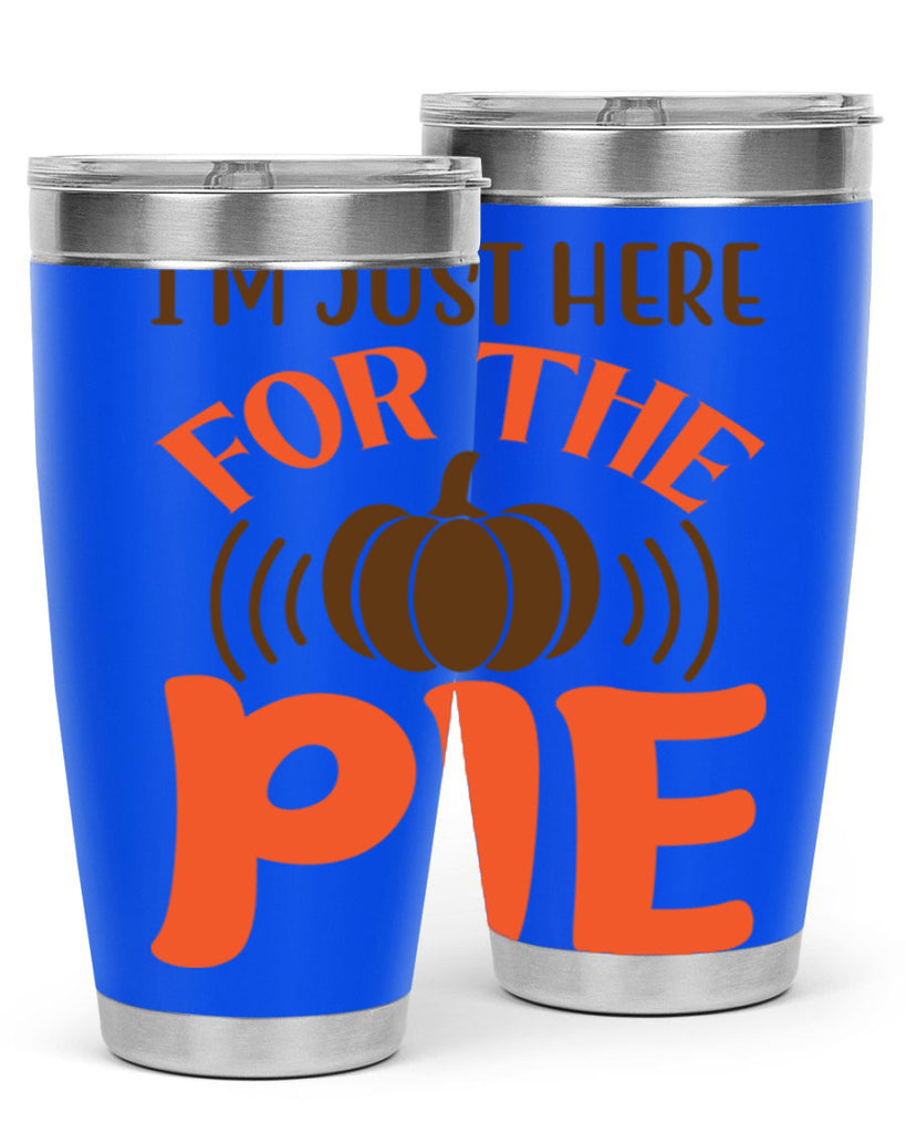 I m Just Here for the Pie 340#- fall- Tumbler