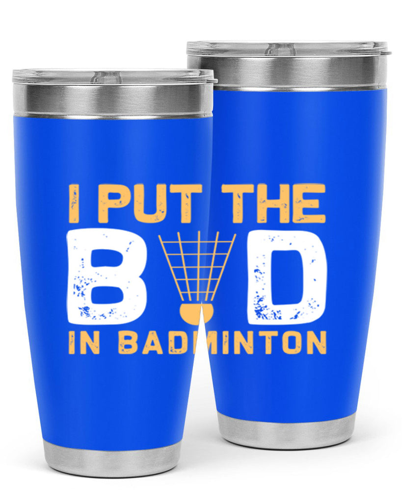 I put the 1097#- badminton- Tumbler