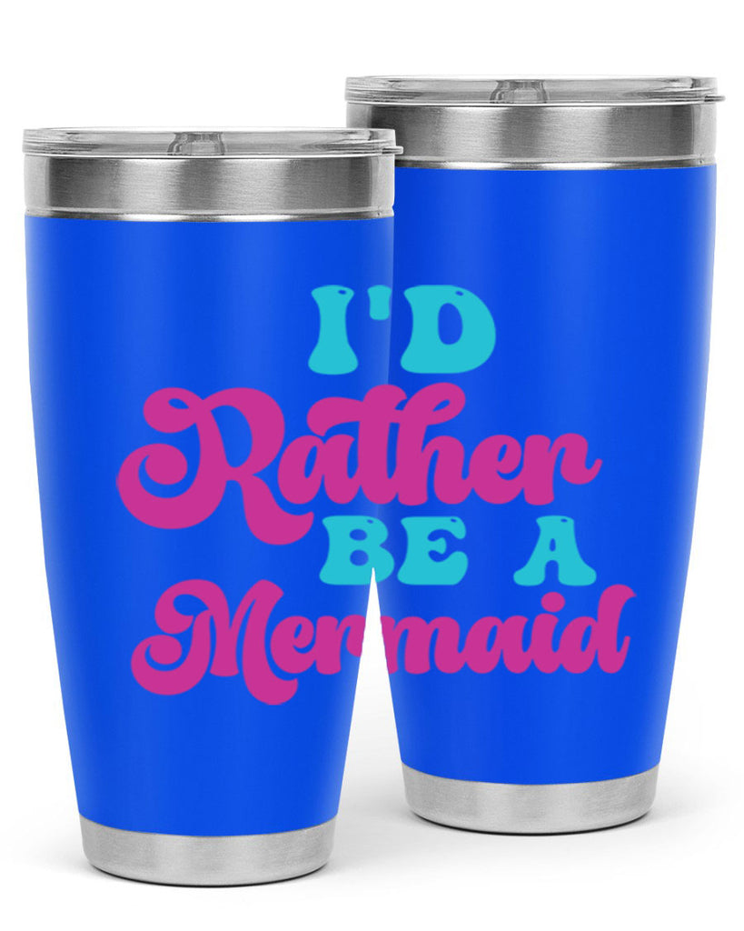 Id Rather Be A Mermaid 220#- mermaid- Tumbler