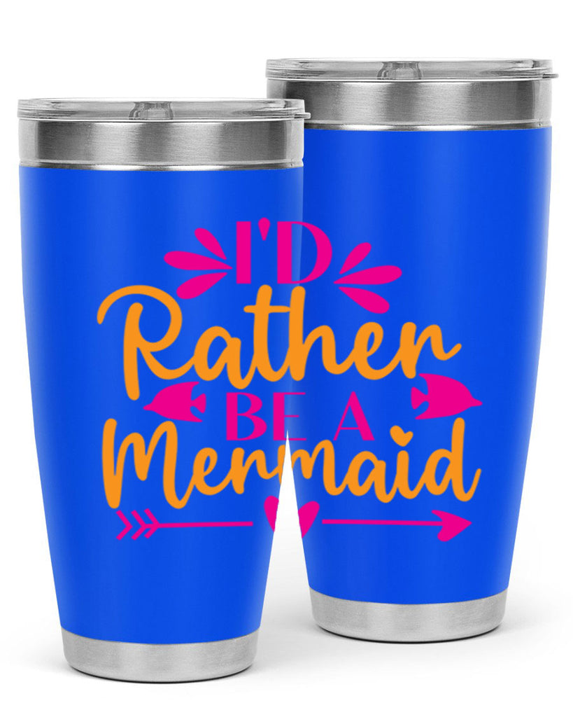 Id Rather Be A Mermaid 221#- mermaid- Tumbler