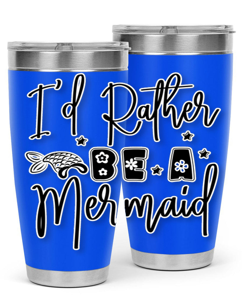 Id Rather Be A Mermaid 242#- mermaid- Tumbler