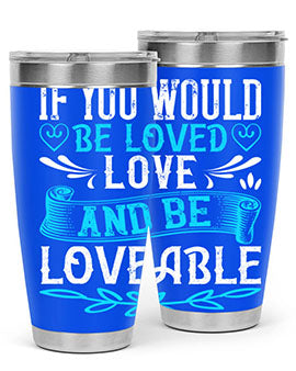 If you would be loved love and be loveable Style 38#- dog- Tumbler