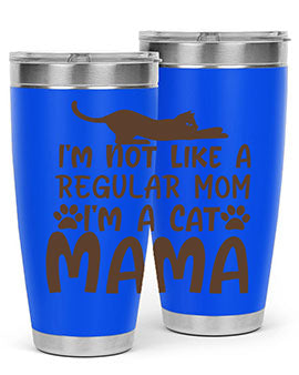Im Not Like A Regular Mom Im A Cat Mama Style 17#- cat- Tumbler