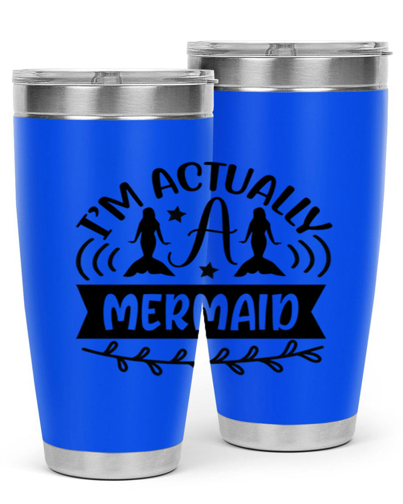 Im actually a mermaid 257#- mermaid- Tumbler