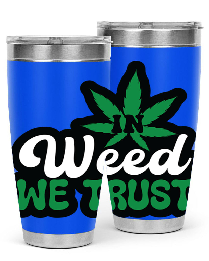 In weed we trust 148#- marijuana- Tumbler