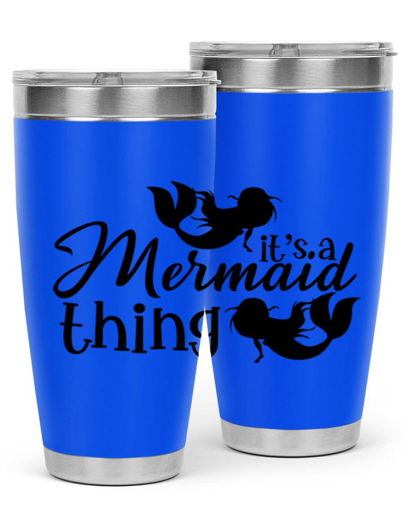 It s A Mermaid Thing 276#- mermaid- Tumbler