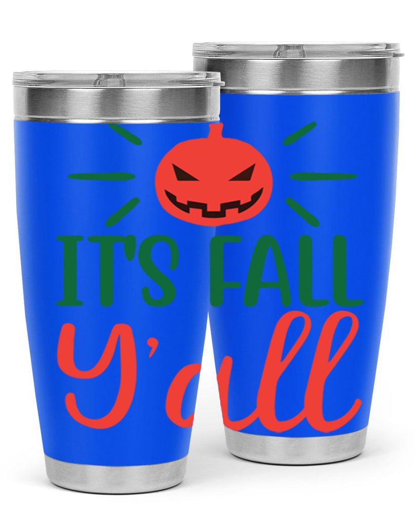 It s Fall Y all 361#- fall- Tumbler