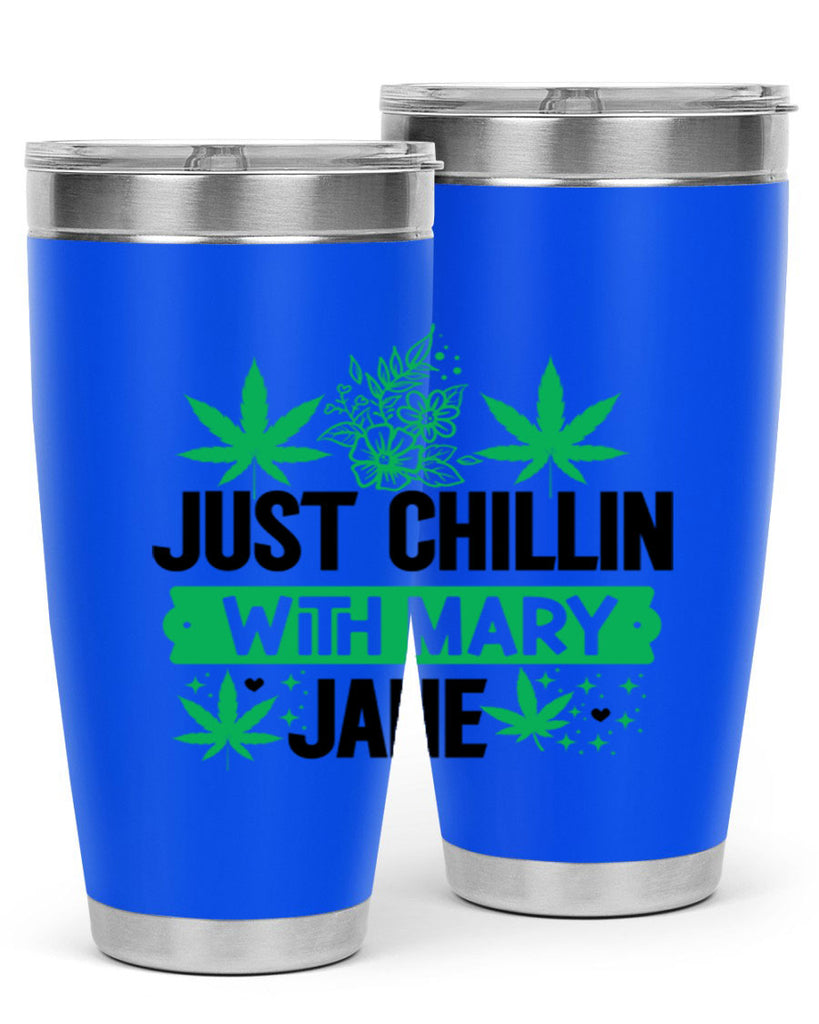 Just Chillin With Mary Jane 166#- marijuana- Tumbler