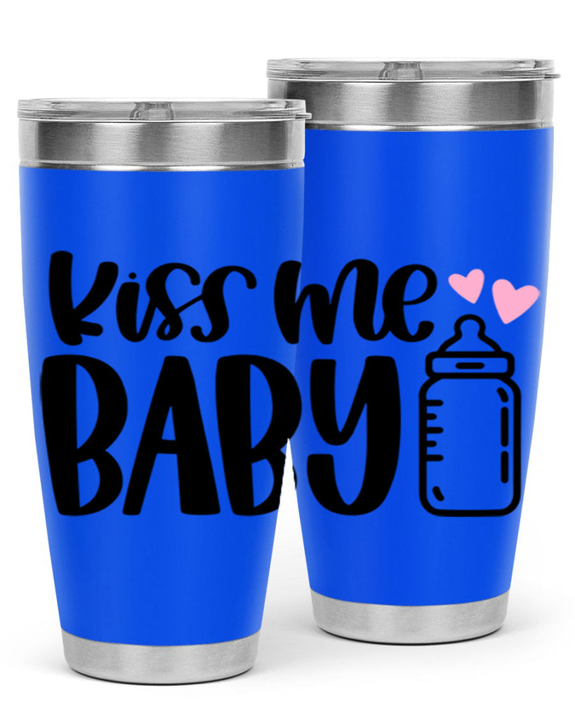 Kiss Me Baby Style 74#- baby- tumbler