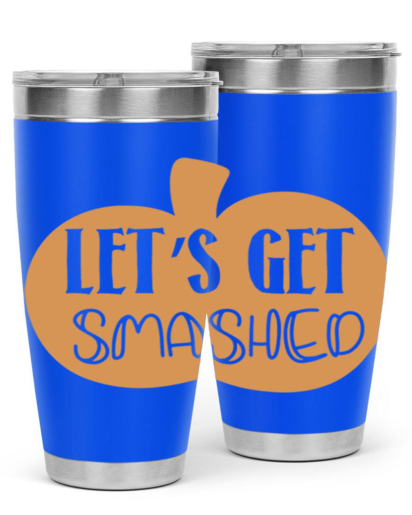 Let s Get Smashed 399#- fall- Tumbler