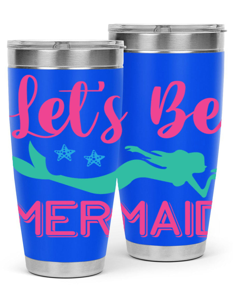 Lets Be Mermaid Design 293#- mermaid- Tumbler