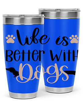 Life Is Better With Dogs Style 16#- dog- Tumbler