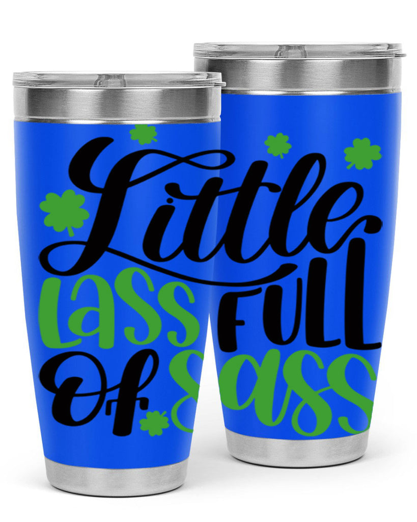 Little Lass Full Of Sass Style 69#- St Patricks Day- Tumbler