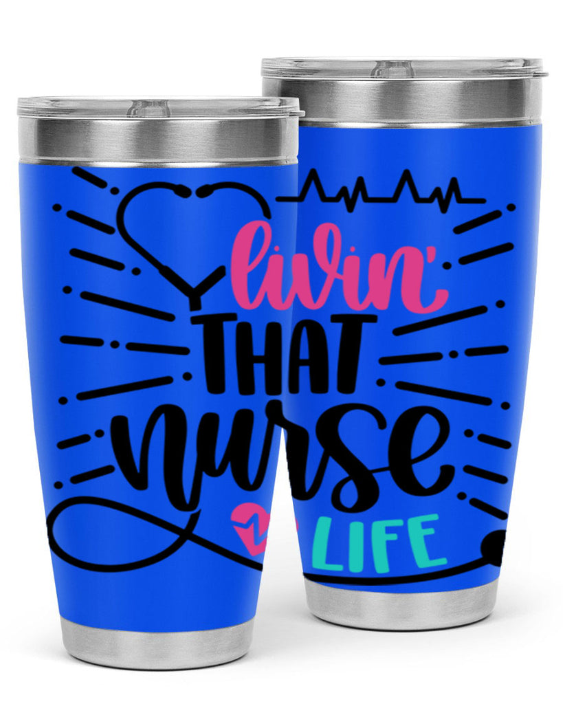 Livin That Nurse Life Style Style 140#- nurse- tumbler