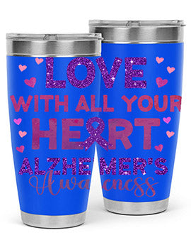 Love With All Your Heart Alzheimer 195#- alzheimers- Tumbler