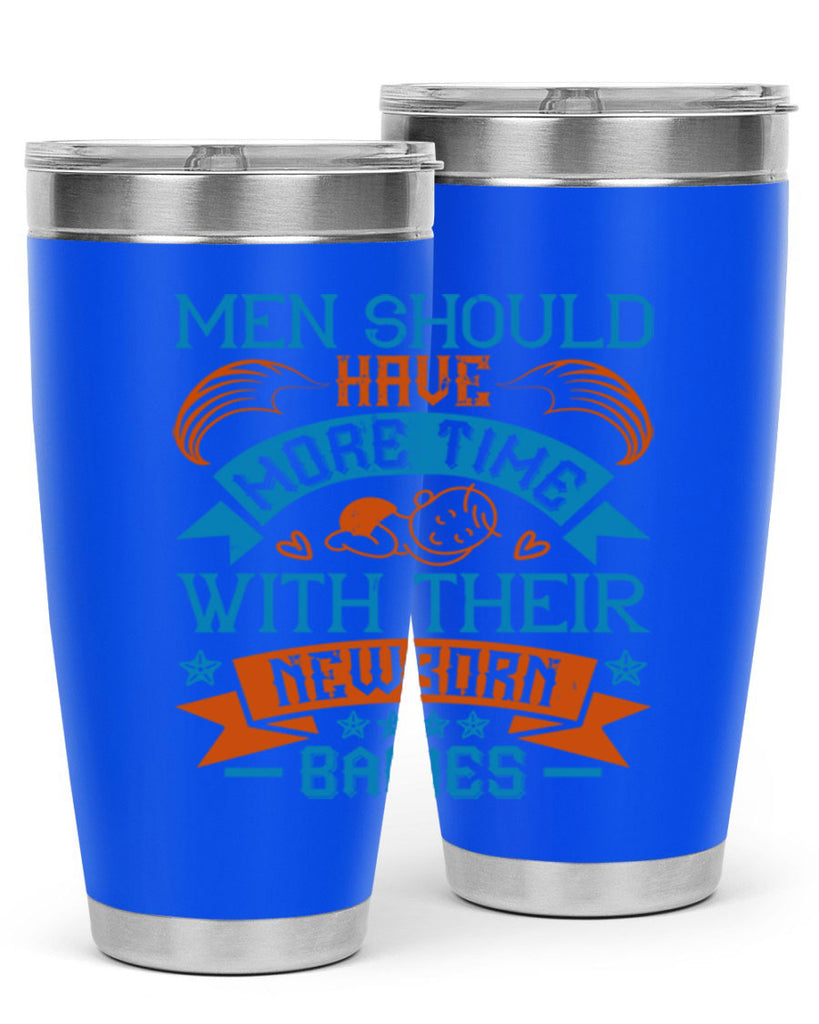 Men should have more time with their newborn babies Style 113#- baby- tumbler