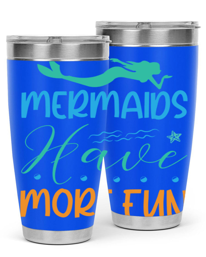 Mermaids Have More Fun 495#- mermaid- Tumbler