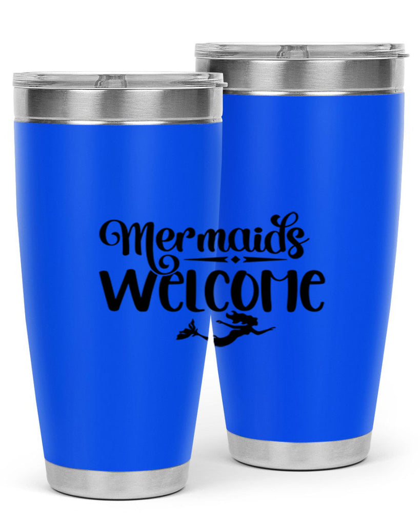 Mermaids Welcome 473#- mermaid- Tumbler