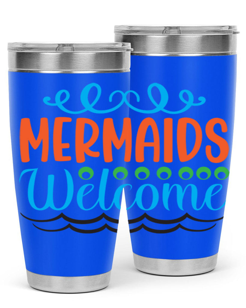 Mermaids Welcome 497#- mermaid- Tumbler