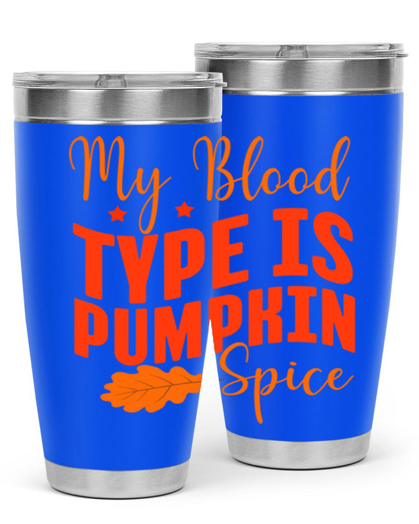My Blood Type Is Pumpkin Spice Design 433#- fall- Tumbler